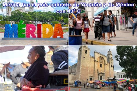 Vuelve a “hervir” el norte de Mérida, con 43º C, el más caliente de .